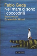 Nel mare ci sono i coccodrilli di Fabio Geda.