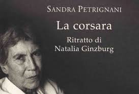 La Corsara. Ritratto di Natalia Ginzburg –  Sandra Petrignani